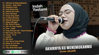 Indah Yastami Full Album | Akhirnya Ku Menemukanmu, Asmara | Enak Buat Kerja | Viral Tiktok