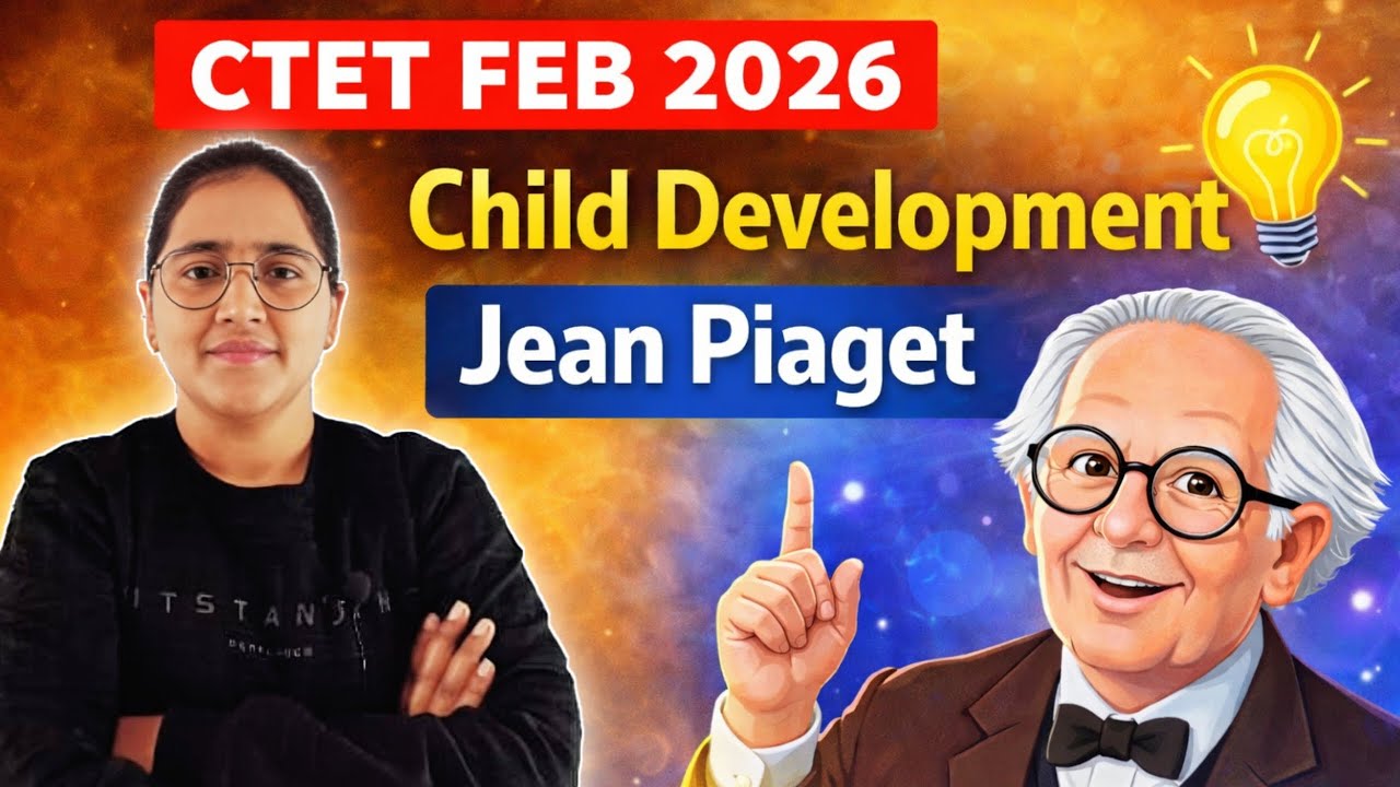 CTET FEB 2026 | Jean Piaget Theory of Cognitive Development ...