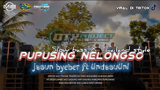 PUPUSING NELONGSO - DJ SLOW BASS X THAILAND STYLE -VIRAL TIK TOK