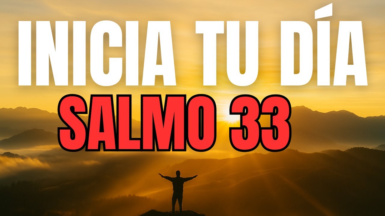 ORACIÓN DE LA MAÑANA con el SALMO 33 | Dios Hará Grandes Cosas Hoy por ...