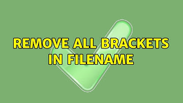 Remove all brackets in filename (4 Solutions!!)