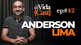 EP#42 Anderson Lima | daVidaCast