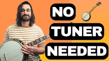 Tune Your Banjo Completely By Ear! // Banjo Tuning Part 2