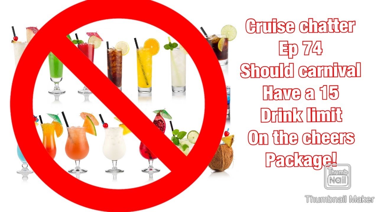 Cruise Chatter Episode 74 Should Carnival have a 15 drink limit on