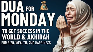 MONDAY DUA FOR RIZQ | Dua To Get Success in The World and Akhirah - Dua for Rizq and Wealth