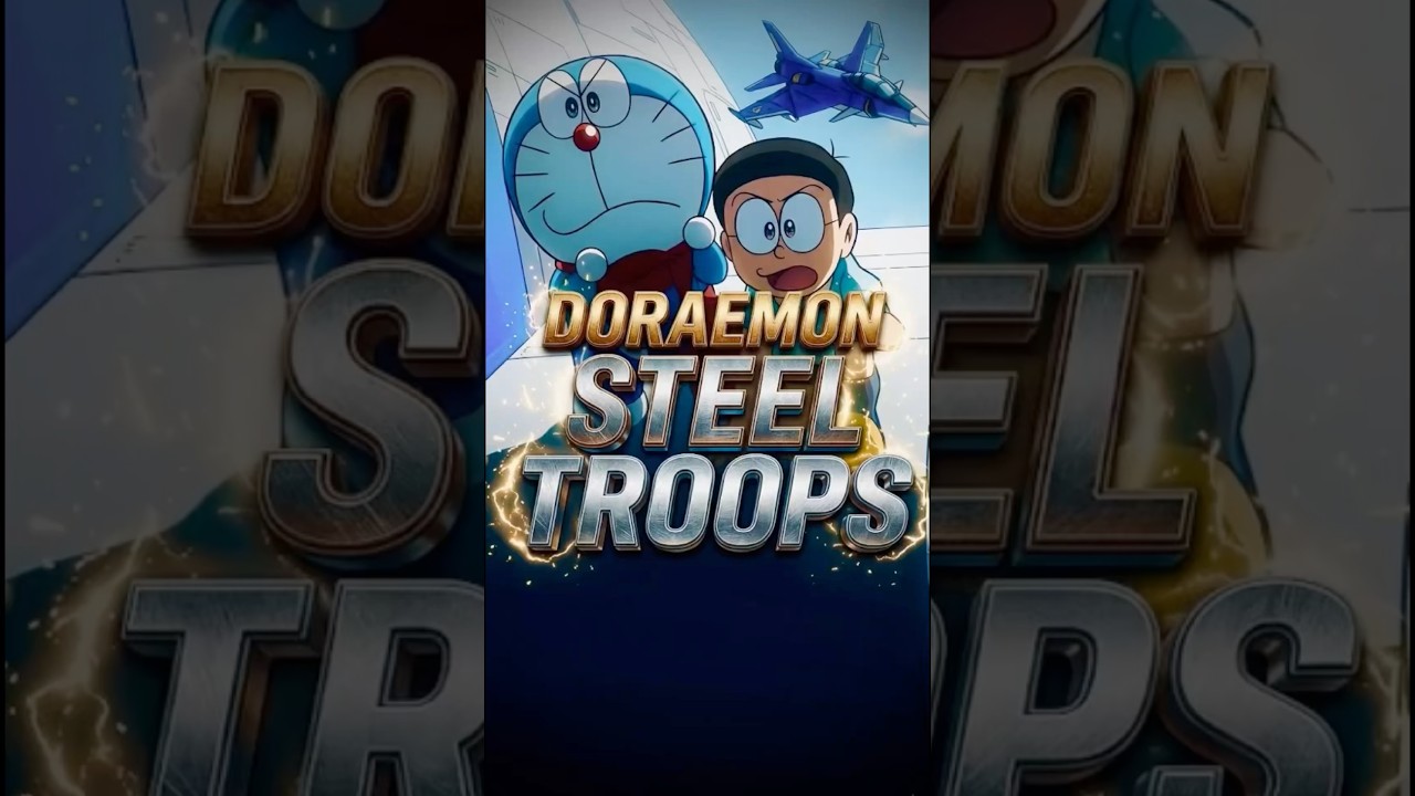 || DOREAMON STEEL TROOPS Movie|| #explore #edit  #trending #youtubeshorts #feedshorts #shorts