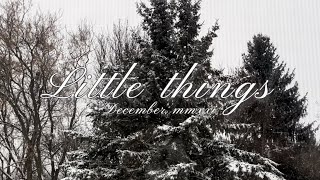 December's little things