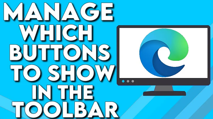 How To Manage Which Buttons To Show on The Toolbar on Microsoft Edge Browser