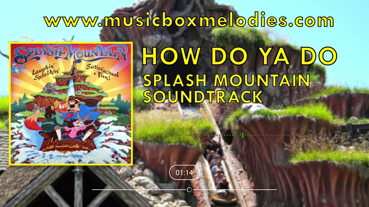 How Do Ya Do (Music box version) by Splash Mountain Soundtrack YouTube