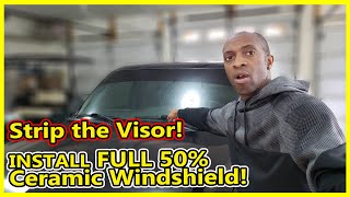 Removed The Visor Strip | Windshield gets Tinted With 50% Ceramic