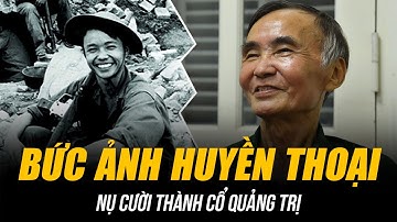 BỨC ẢNH “NỤ CƯỜI THÀNH CỔ QUẢNG TRỊ” HUYỀN THOẠI | NGƯỜI LÍNH CƯỜI ĐỂ CHA MẸ BIẾT MÌNH CÒN SỐNG
