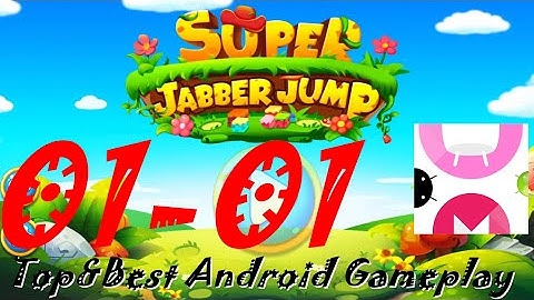 Super Jabber Jump Android Gameplay World 01-01