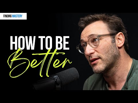 Want To Be A Better Human You Need These Skills | Simon Sinek On Finding Mastery