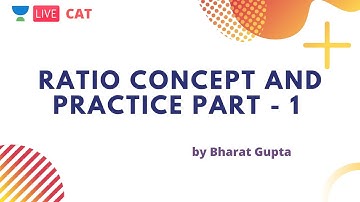 Ratio Concept and Practice Part - 1 by Bharat Gupta