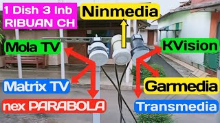 Satu dish 45Cm tiga lnb Ses9 Ninmedia Maesatku (nex parabola matrixtv molatv transvision garmedia)