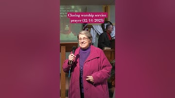 Closing worship service prayer (12/14/2025)