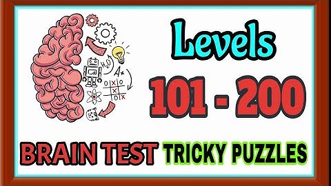 Brain Test Tricky Puzzles All Levels 101-200 Walkthrough Solution (With explanatio)
