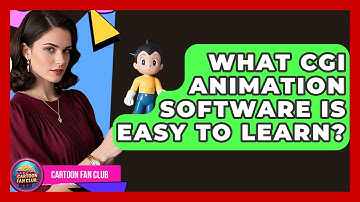 What CGI Animation Software Is Easy To Learn? - Cartoon Fan Club