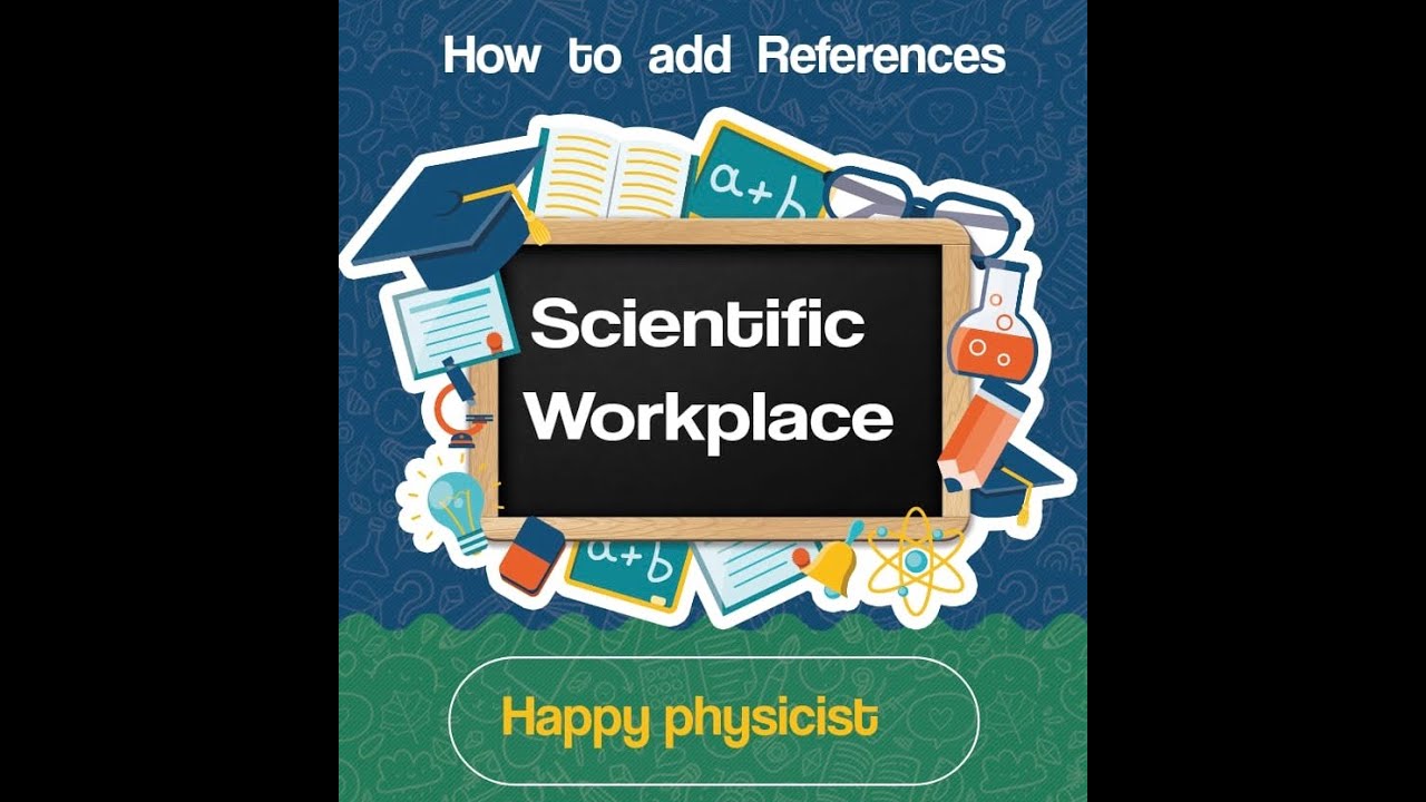 How to Add references in scientific workplace ||Happy Physicist