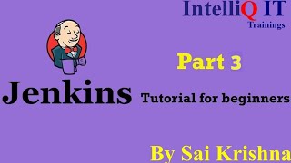 Jenkins tutorial for beginners - 3 | Jenkins by IntelliQIT | Continuous Integration with Jenkins