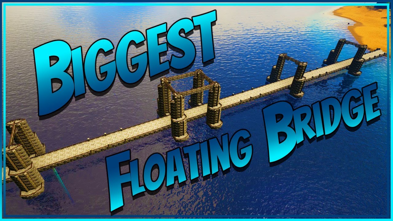 Biggest Floating Bridge In Ark Survival Evolved - YouTube