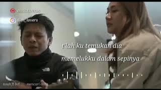 Story wa ariel noah Bcl