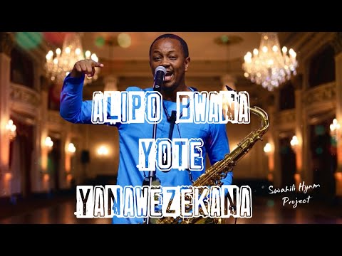 ALIPO BWANA YOTE YANAWEZEKANA | MIN. JOE MUSYOKA COVER