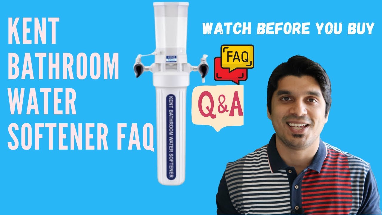 Kent bathroom water softener FAQ Pros and Cons Why should you buy