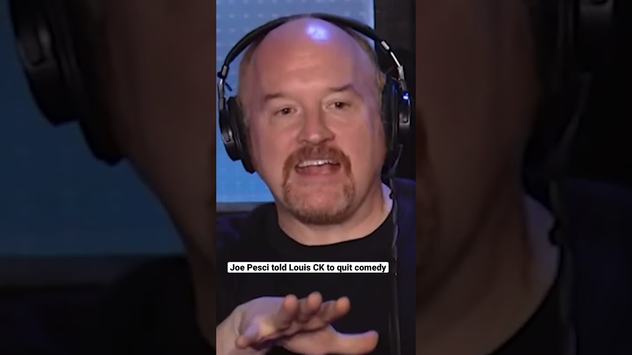 Joe Pesci told Louis CK to quit comedy 
