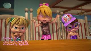 The Chipettes -  Sweet but Psycho