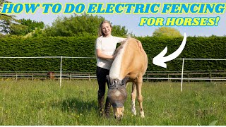 HOW TO DO ELECTRIC FENCING FOR HORSES!!