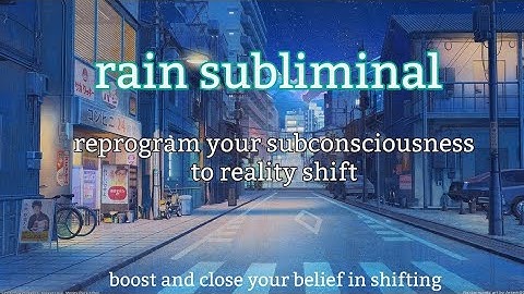reprogram your subconscious mind (close belief in shifting)