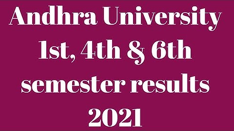 AU degree 4th semester results|AU 6th semester results released|AU first semester results released