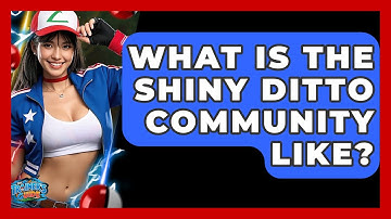 What Is The Shiny Ditto Community Like? - The Trainers Guide