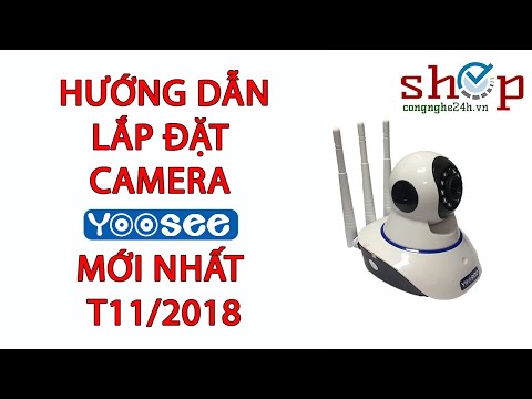 Hướng dẫn cài đặt và sử dụng Camera Yoosee 3 râu chi tiết nhất 2018 - www.shopcongnghe24h.vn