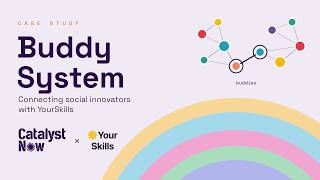 Catalyst Now Buddy System - Connecting Social Innovators with YourSkills