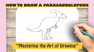 How to Draw A Parasaurolophus,