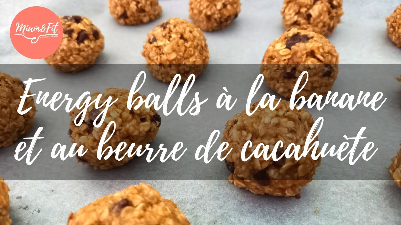 Miam&Fit Energy balls banane beurre de cacahuète YouTube