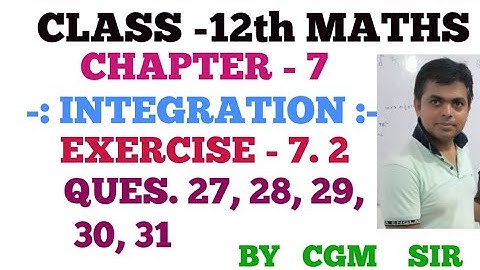 Integration exercise 7.2 ques. 27 28 29 30 31#cgmmaurya