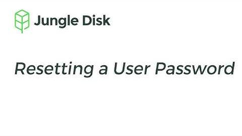 Jungle Disk Support: Resetting a User
