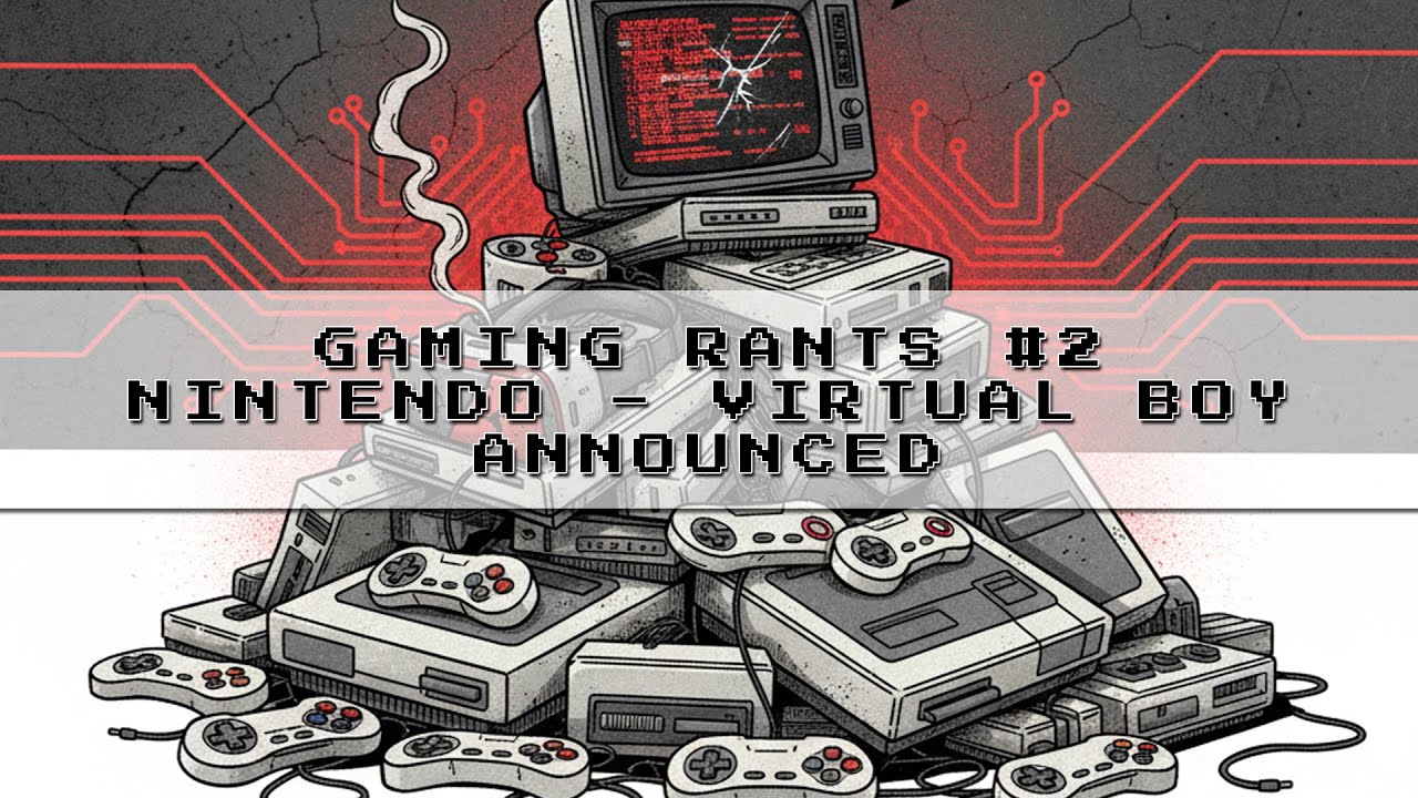 Gaming Rants #2 - Virtual Boy is Back, It's an Anti-Consumer Nightmare ...