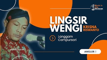 LANGGAM LINGSIR WENGI || Cipt. Sukap Jiman - Cover by Krisna Riswanto @krisnariswanto