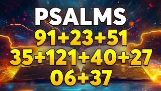 THE MOST POWERFUL PSALMS 91, 23, 51, 35, 121, 40, 27, 06, 37 | Prayers Against Evil Plans