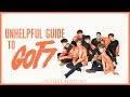 A VERY (UN)HELPFUL GUIDE TO GOT7 | Guide to new IGOT7