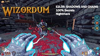 Wizordum - E2L05: Shadows And Chains (Nightmare, 100% Secrets)