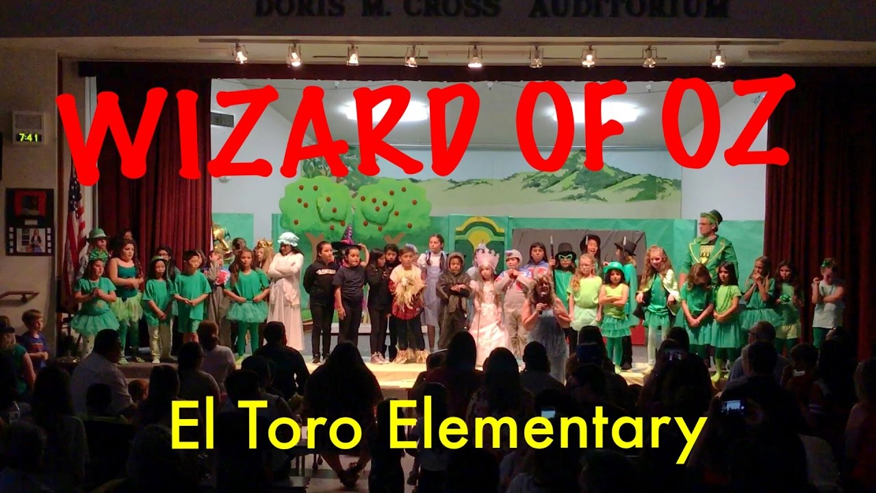 "Wizard Of Oz" El Toro Elementary School Play (4/21/17) YouTube
