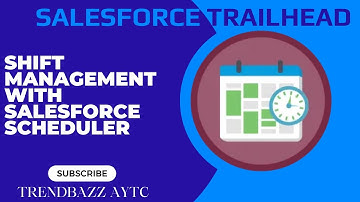 Shift Management with Salesforce Scheduler - Salesforce Trailhead