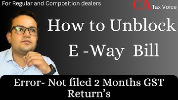 How to Unblock E way bill in gst portal / Eway bill blocked for not filling last 2 months GSTR 3B