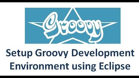 Groovy Tutorial  -  Setup Groovy Development Environment using Eclipse