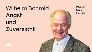 Wilhelm Schmid: Angst und Zuversicht
